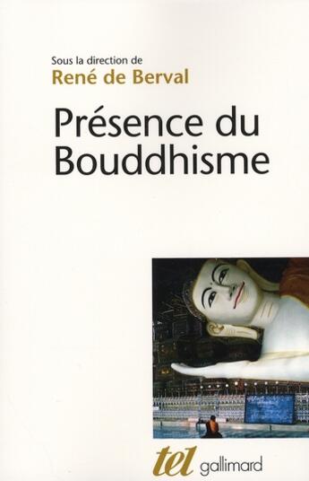 Couverture du livre « Présence du bouddhisme » de Collectif Gallimard aux éditions Gallimard