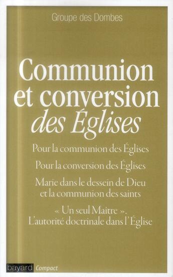 Couverture du livre « Communion et conversion des Eglises » de Groupe Des Dombes aux éditions Bayard