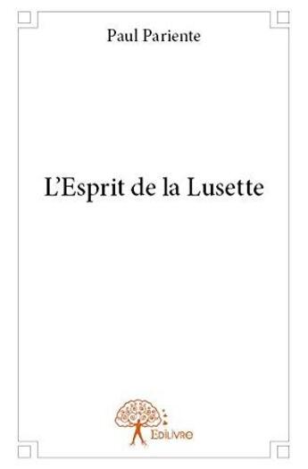 Couverture du livre « L'esprit de la lusette » de Paul Pariente aux éditions Edilivre