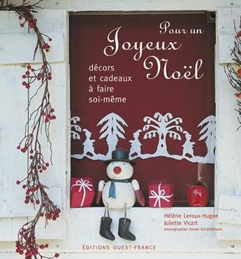 Couverture du livre « Pour un joyeux Noël ; décors et cadeaux à faire soi-même » de Helene Leroux-Hugon et Juliette Vicart aux éditions Ouest France