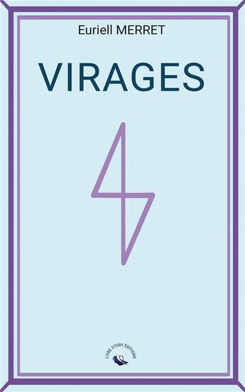 Couverture du livre « Virages » de Euriell Merret aux éditions Livre Story Editions