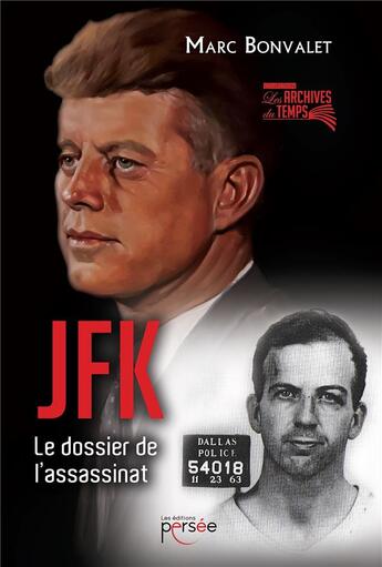 Couverture du livre « JFK : le dossier de l'assassinat » de Marc Bonvalet aux éditions Persee