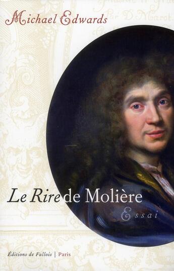Couverture du livre « Le rire de Molière » de Michael Edwards aux éditions Fallois