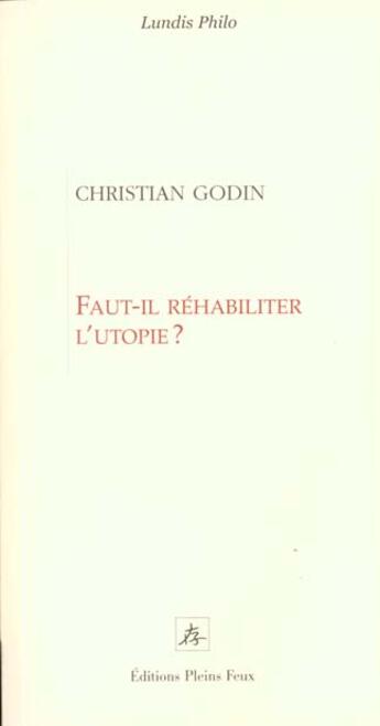 Couverture du livre « Faut il rehabiliter l utopie » de Godin C aux éditions Pleins Feux