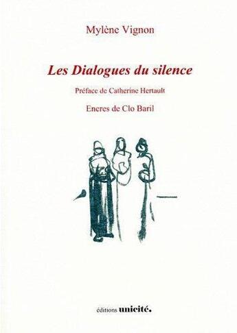 Couverture du livre « Les dialogues du silence » de Mylene Vignon aux éditions Unicite