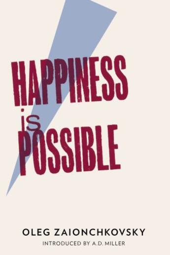 Couverture du livre « Happiness is Possible » de Zaionchkovsky Oleg aux éditions And Other Stories Publishing