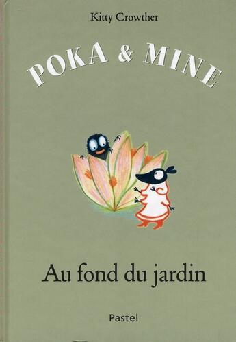 Couverture du livre « Poka et Mine au fond du jardin » de Kitty Crowther aux éditions Ecole Des Loisirs
