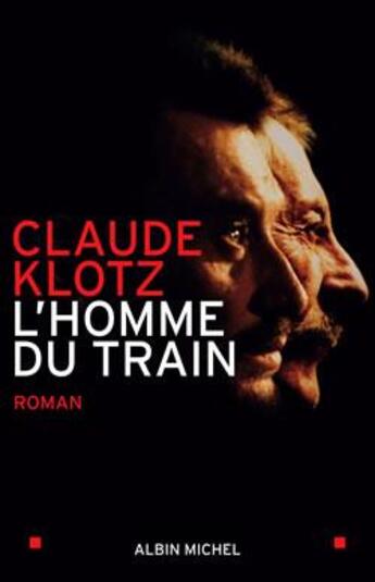 Couverture du livre « L'homme du train » de Claude Klotz aux éditions Albin Michel