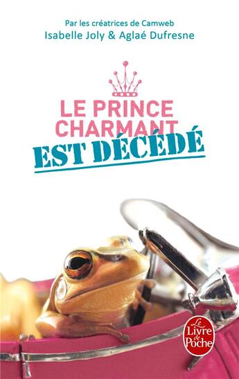 Couverture du livre « Le prince charmant est décédé » de Isabelle Joly et Aglae Dufresne aux éditions Le Livre De Poche