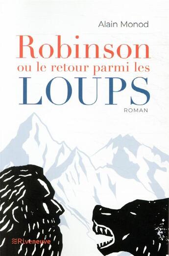 Couverture du livre « Robinson ou le retour parmi les loups » de Alain Monod aux éditions Riveneuve