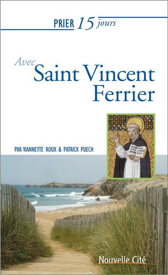 Couverture du livre « Prier 15 jours avec... Tome 206 : Saint Vincent Ferrier » de Vianneyte Roux et Patrick Puech aux éditions Nouvelle Cite