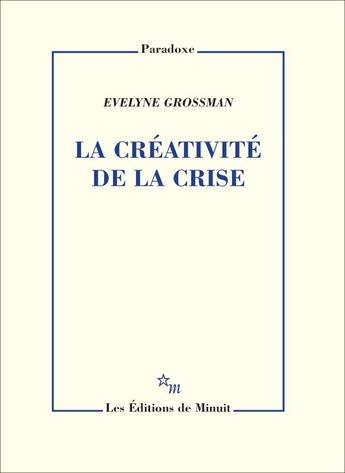 Couverture du livre « La Créativité de la crise » de Evelyne Grossman aux éditions Minuit
