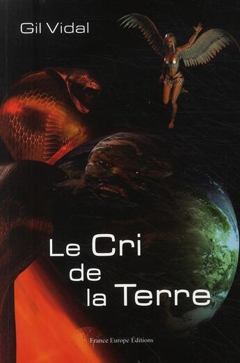 Couverture du livre « Le cri de la terre » de Gil Vidal aux éditions France Europe