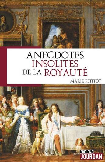 Couverture du livre « Anecdotes insolites de la royaute » de Petitot Marie aux éditions Jourdan
