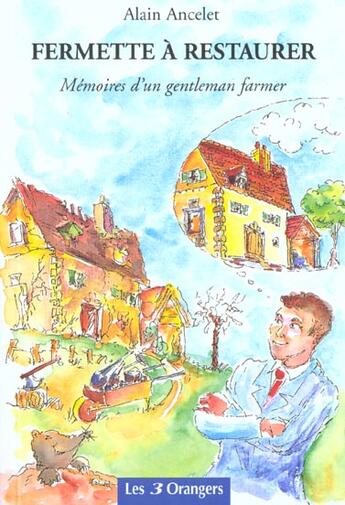 Couverture du livre « Fermette A Rest.Memoir.Gentlemen Farmer » de Les 3 Orangers aux éditions Les Trois Orangers