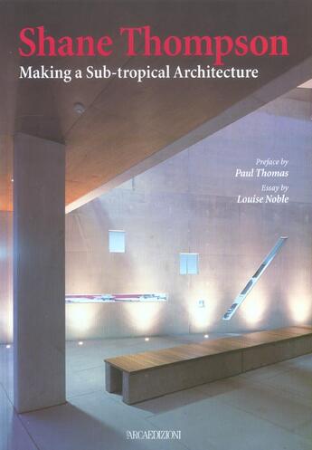 Couverture du livre « Making A Sub-Tropical Architecture » de Shane Thompson aux éditions Arca