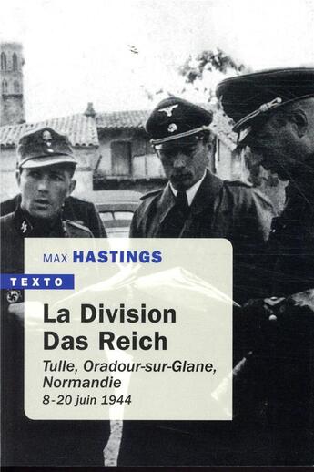 Couverture du livre « La Division Das Reich ; Tulle, Oradour-sur-Glane, Normandie 8 juin ; 20 juin 1944 » de Hastings Max aux éditions Tallandier