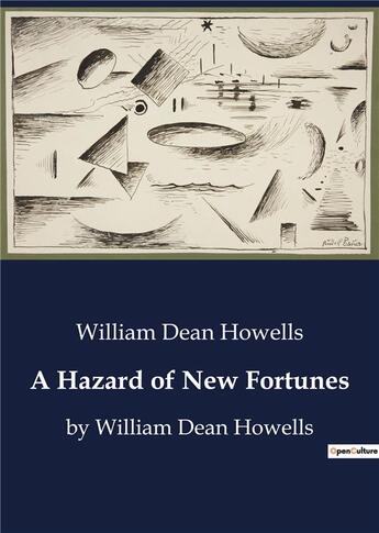 Couverture du livre « A Hazard of New Fortunes : by William Dean Howells » de William Dean Howells aux éditions Culturea