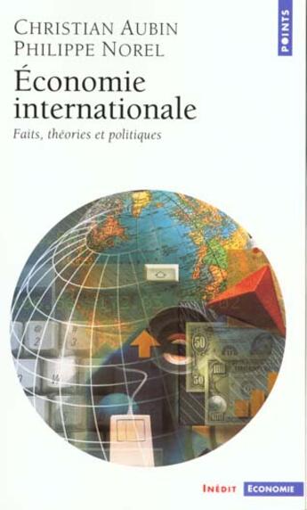 Couverture du livre « Economie internationale. faits, theories et politiques » de Aubin/Norel aux éditions Points