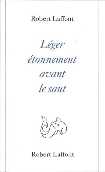 Couverture du livre « Léger étonnement avant le saut » de Robert Laffont aux éditions Robert Laffont