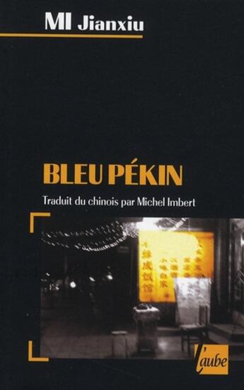 Couverture du livre « Bleu Pékin » de Jianxiu Mi aux éditions Editions De L'aube