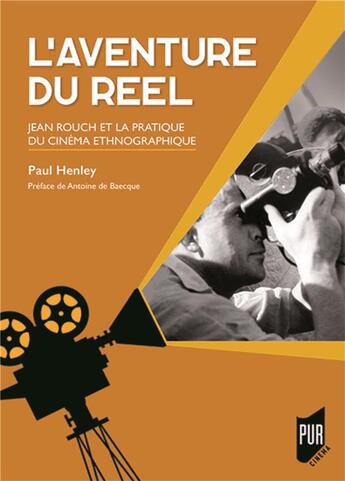 Couverture du livre « L'aventure du réel ; Jean Rouch et la pratique du cinéma ethnographique » de Paul Henley aux éditions Pu De Rennes