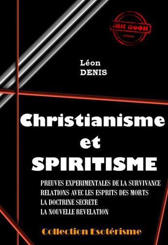 Couverture du livre « Christianisme et spiritisme » de Leon Denis aux éditions Ink Book