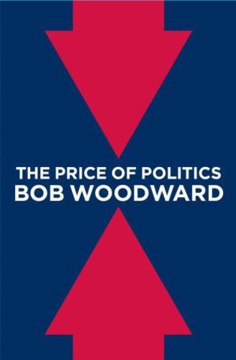 Couverture du livre « The Price of Politics » de Bob Woodward aux éditions Simon & Schuster