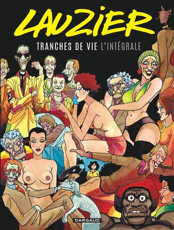 Couverture du livre « Tranches de vie : Intégrale Tomes 1 à 4 » de Gerard Lauzier aux éditions Dargaud