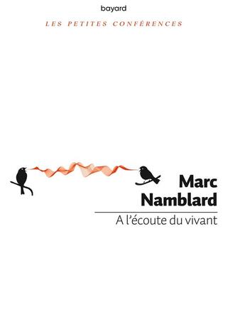 Couverture du livre « À l'écoute du vivant » de Marc Namblard aux éditions Bayard