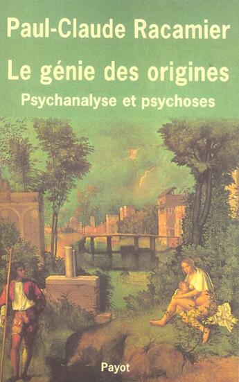 Couverture du livre « Le génie des origines » de Paul-Claude Racamier aux éditions Payot