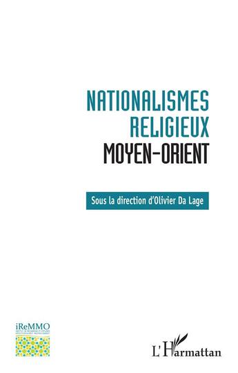 Couverture du livre « Nationalismes religieux, Moyen Orient » de Olivier Da Lage aux éditions L'harmattan