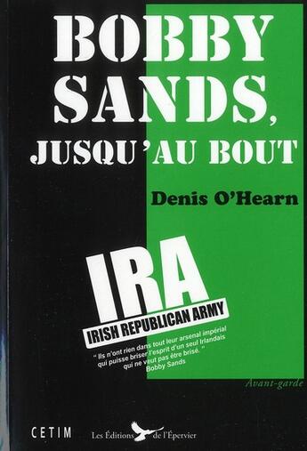 Couverture du livre « Bobby Sands, jusqu'au bout » de Denis O'Hearn aux éditions Epervier