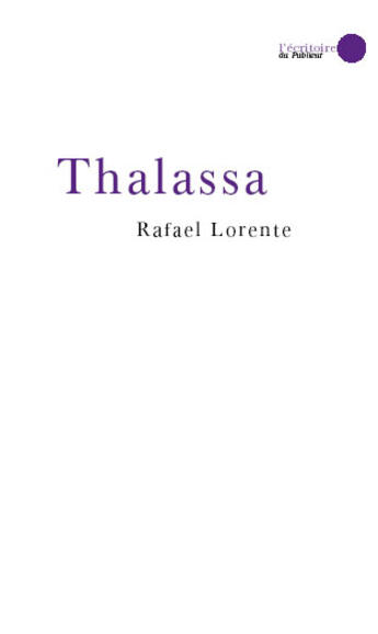 Couverture du livre « Thalassa » de Rafael Lorente aux éditions Le Publieur