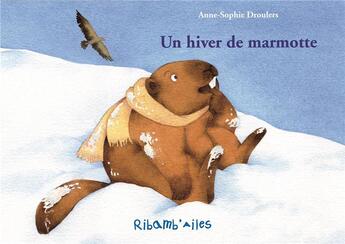 Couverture du livre « Un hiver de marmotte » de Anne-Sophie Droulers aux éditions Aquar'ailes