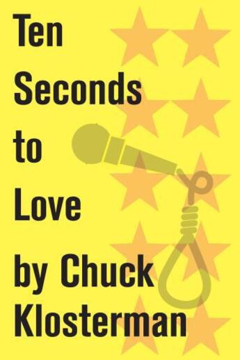Couverture du livre « Ten Seconds to Love » de Chuck Klosterman aux éditions Scribner