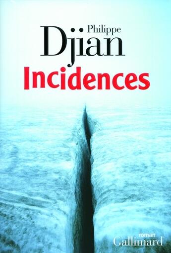 Couverture du livre « Incidences » de Philippe Djian aux éditions Gallimard