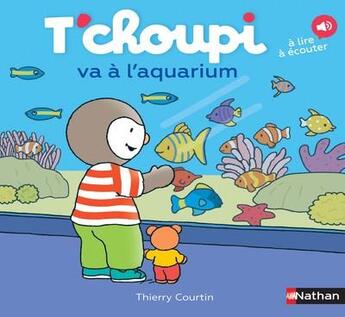 Couverture du livre « T'choupi va à l'aquarium » de Thierry Courtin aux éditions Nathan