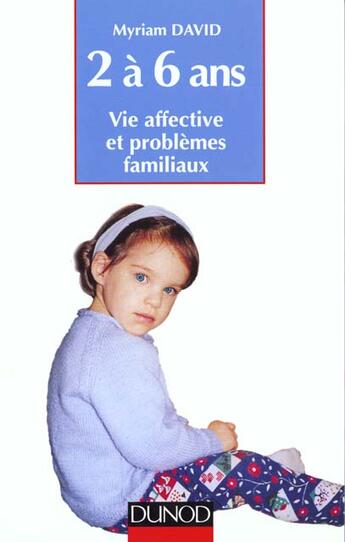 Couverture du livre « L'enfant de 2 a 6 ans » de Myriam David aux éditions Dunod
