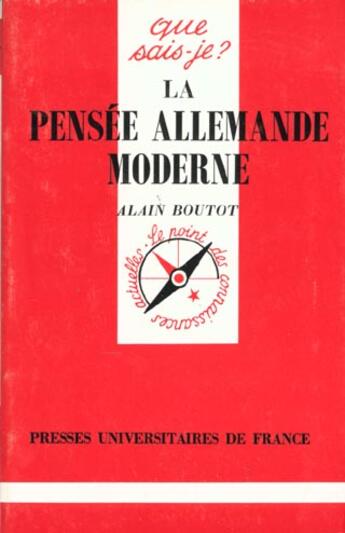 Couverture du livre « La pensée allemande moderne » de Alain Boutot aux éditions Que Sais-je ?