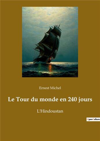 Couverture du livre « Le tour du monde en 240 jours - l'hindoustan » de Ernest Michel aux éditions Culturea