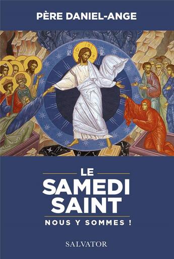 Couverture du livre « Le samedi saint nous y sommes! » de Daniel-Ange aux éditions Salvator