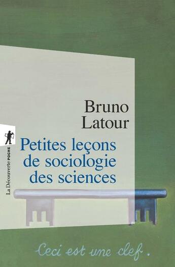 Couverture du livre « Petites leçons de sociologie des sciences (2e édition) » de Bruno Latour aux éditions La Decouverte