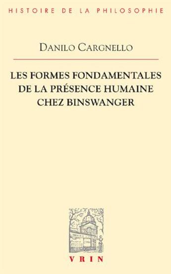 Couverture du livre « Les formes fondamentales de la présence humaine chez Binswanger » de Danilo Cargnello aux éditions Vrin