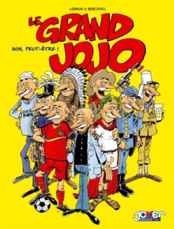 Couverture du livre « Le grand Jojo ; non, peut-être ! » de Philippe Bercovici et Lebrun aux éditions P & T Production - Joker