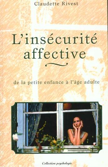 Couverture du livre « Insecurite affective - enfants & adultes » de Claudette Rivest aux éditions Du Cram