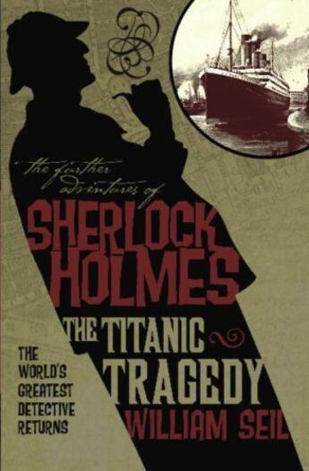 Couverture du livre « The Further Adventures of Sherlock Holmes: The Titanic Tragedy » de Seil William aux éditions Titan Digital