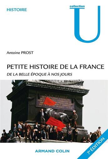 Couverture du livre « Petite histoire de la France ; de la Belle Epoque à nos jours (7e édition) » de Antoine Prost aux éditions Dunod
