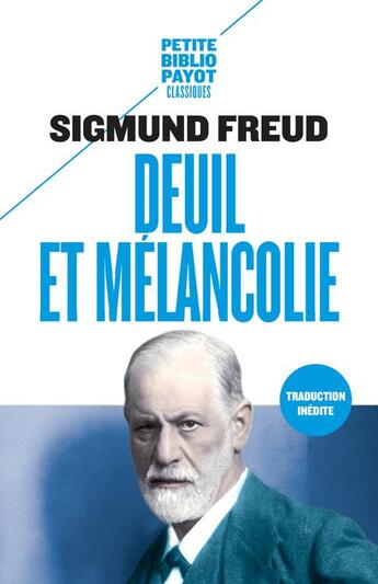 Couverture du livre « Deuil et mélancolie » de Sigmund Freud aux éditions Payot