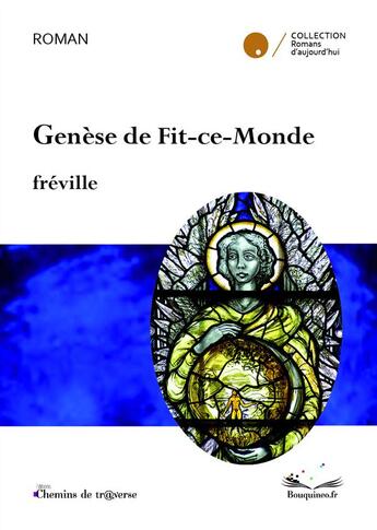 Couverture du livre « Genèse de Fit-ce-Monde » de Freville . aux éditions Chemins De Traverse